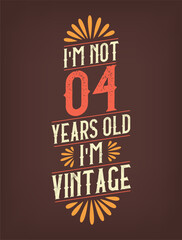 I'm not 4 years old. I'm Vintage.