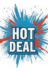 Sticker - A hot deal sign with splashes of paint on it, AI