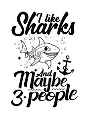 i like sharks and maybe 3 people t shirt design Template and poster design