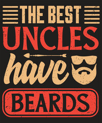 Wall Mural - The best uncles have beards typography design with bearded man vintage grunge effect