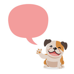 Wall Mural - Vector cartoon character happy bulldog with speech bubble for design.
