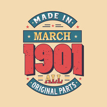 Made In March 1901 All Original Parts. Born In March 1901 Retro Vintage Birthday