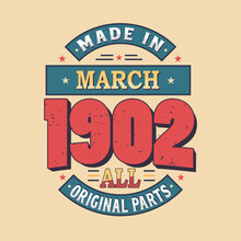Made In March  1902 All Original Parts. Born In March 1902 Retro Vintage Birthday