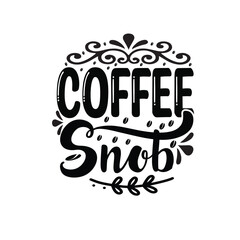 Wall Mural - Coffee svg Coffee t shirt design t shirt banner Coffee investment isolated label lettering