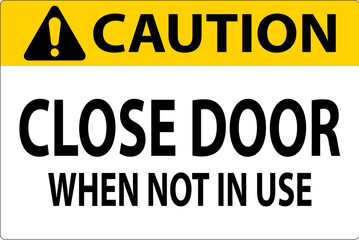 Poster - Caution Sign Close Door When Not In Use