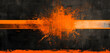 Dynamic orange splash on a grungy black background.