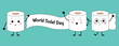 World toilet day banner. Cute emotional paper rolls, festive november 19 holiday. Hygiene positive emotions characters, decent vector poster