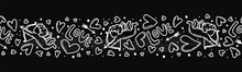 Black White Seamless Border With Linear Hearts,Cupid,arrow,hand Lettering.Horizontal Vector Background With Romantic  Doodle Elements.Valentine's Day Or Wedding Events Pattern For Card,banner Template