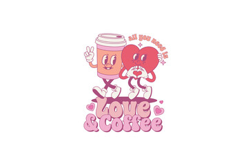 Wall Mural - Coffee Lover Retro Valentines Day PNG Sublimation T shirt design