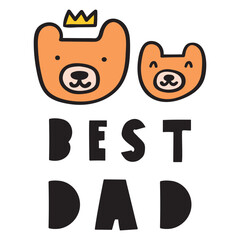 Wall Mural - Bear father and bear son. Phrase - Best dad. Card design. Vector illustration. Happy father's day.
