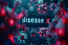 
"disease X" Inscription On The Background Of Blurred Viruses