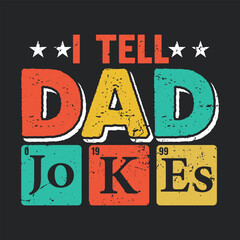 Wall Mural - I Tell Dad Jokes Periodically. Father's Day Quotes T-shirt Design Vector graphics, typographic posters, banners, and Illustrations Vector.