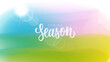 Spring Season. Blurred background with hand lettering. Springtime banner with soft gradient colors for seasonal creative graphic design. Vector illustration.