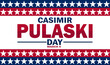 Casimir Pulaski Day. March 4. Holiday concept. Template for background, banner, card, poster with text inscription. Vector illustration