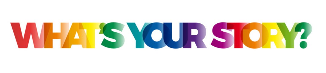 Wall Mural - the word what is your story. vector banner with the text colored rainbow.