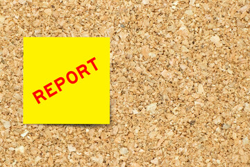 Poster - Yellow note paper with word report on cork board background with copy space