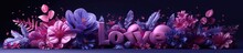 Love Lettering And Flower 3d Visualizations, Organic Fluid Shapes, Purple And Pink