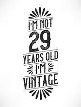 29 Years Vintage Birthday. 29th Birthday Vintage Tshirt Design.