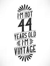 44 Years Vintage Birthday. 44th Birthday Vintage Tshirt Design.