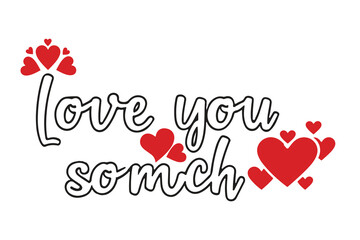 Sticker - Love You So Much Text Vector illustration