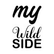 © nurfa - my wild side black letter quote