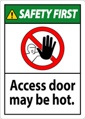 Poster - Safety First Sign, Caution, Access Door May Be Hot.