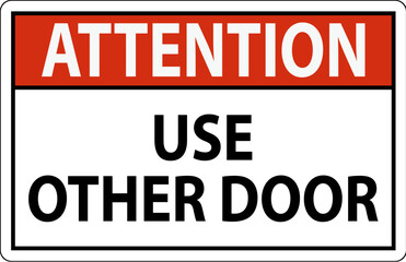 Poster - Attention Sign, Caution, Use Other Door