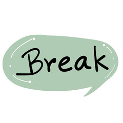 Break
