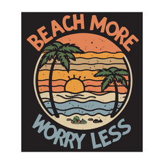 Wall Mural - BEACH MORE WORRY LESS T SHIRT DESIGN 