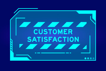 Sticker - Blue color of futuristic hud banner that have word customer satisfaction on user interface screen on black background