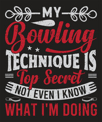 My bowling technique is top secret typography design with grunge effect