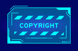 Blue color of futuristic hud banner that have word copyright on user interface screen on black background