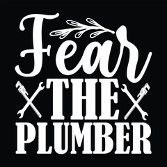 Wall Mural - Fear The PLUMBER Design for PLUMBERS