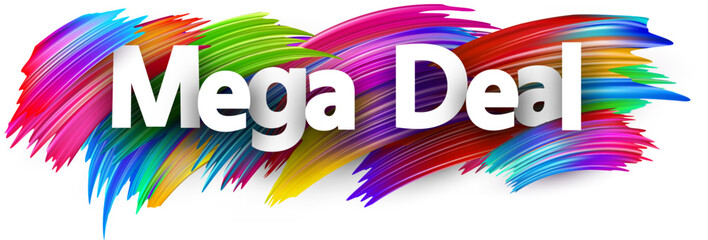 Wall Mural - Mega deal paper word sign with colorful spectrum paint brush strokes over white.