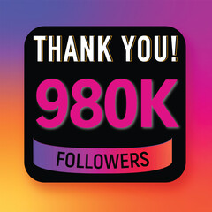 Thank you followers 980k background, greeting banner poster for fans. Thank You Followers greeting message for different social media achievement celebration design.