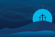 Easter illustration with three crosses on hill and blue sky with full moon at night.