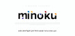 Minoku minimal tech font letter set. Luxury vector typeface for company. Modern gaming fonts logo design.