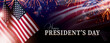 Happy Presidents Day Concept with the US national Flag against a collage of fireworks in the night sky.