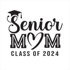 Wall Mural - senior mom class of 2024 background inspirational positive quotes, motivational, typography, lettering design