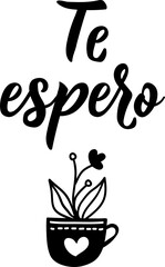 Sticker - I wait for you - in Spanish. Lettering. Ink illustration. Modern brush calligraphy. Te espero.