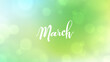 © DmVector - March. Blurred background with hand lettering. Spring month. Springtime banner with soft colors for seasonal creative graphic design. Vector illustration.