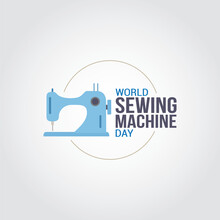World Sewing Machine Day Vector Illustration. Suitable For Greeting Card, Poster And Banner. It Commemorates The Patent Granted To English Inventor Thomas Saint In 1790 For The First Sewing Machine.
