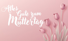 German Happy Mothers Day Alles Gute Zum Muttertag Paper Craft Or Paper Cut Origami Style Floral Tulip Flowers Design. With Pink Tulips Background Corner Frame Design Elements.