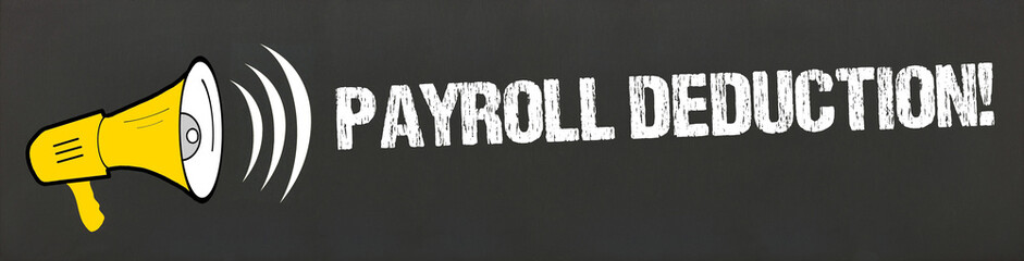 Poster - Payroll Deduction!