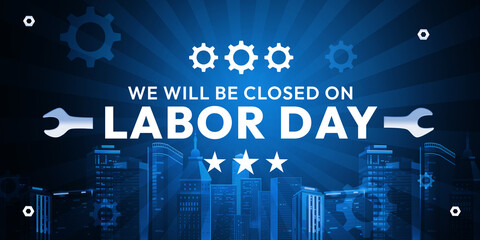 Closed on Labor Day background concept with infrastructure and typography. Labor Day USA background