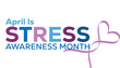 Stress Awareness Month observed every year in April. Holiday, poster, card and background vector illustration design.
