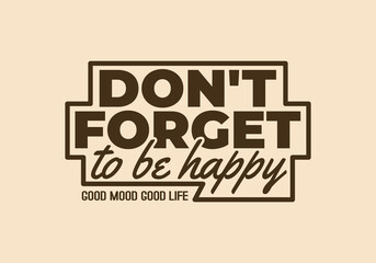 Wall Mural - Don't forget to be happy. Badge text design in retro style