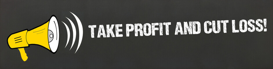 Poster - Take profit and cut loss!