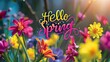 Hello Spring illustration. spring flowers are blooming in various colors