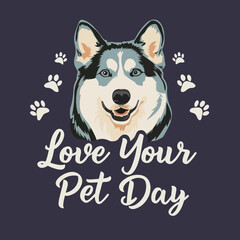 Wall Mural - national love your pet day typography ,  national love your pet day  lettering , national love your pet day 
 inscription , national love your pet day  calligraphy ,national love your pet day 
